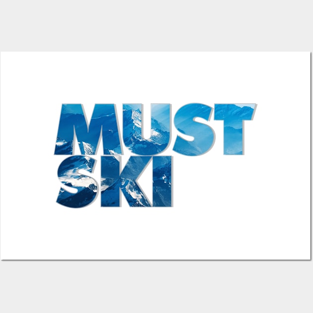 MUST SKI Wall Art by afternoontees